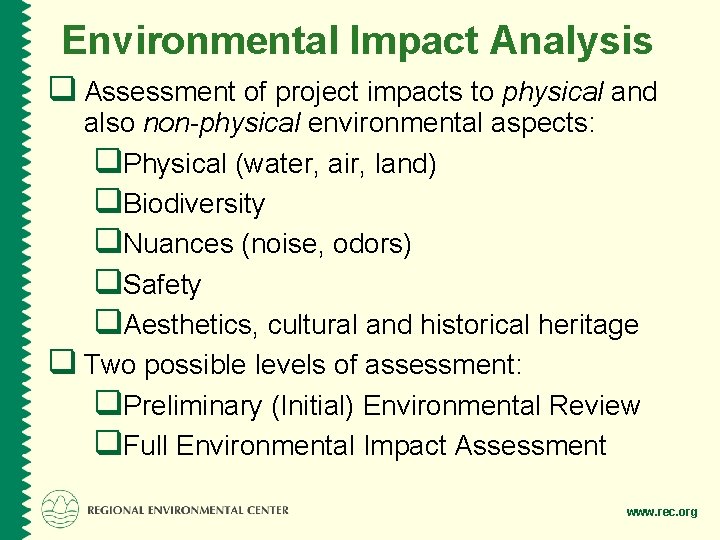 Environmental Impact Analysis q Assessment of project impacts to physical and also non-physical environmental