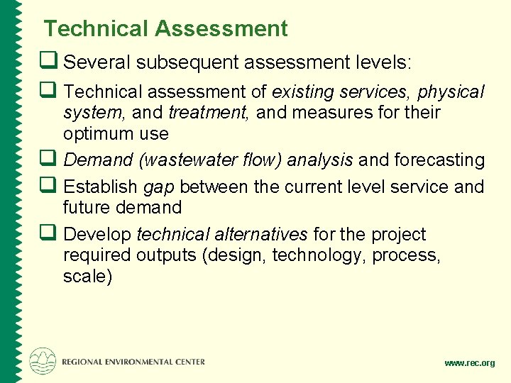 Technical Assessment q Several subsequent assessment levels: q Technical assessment of existing services, physical