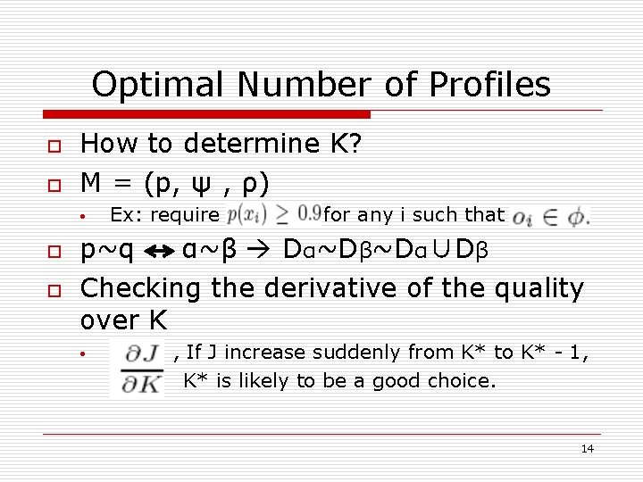 Optimal Number of Profiles o o How to determine K? M = (p, ψ