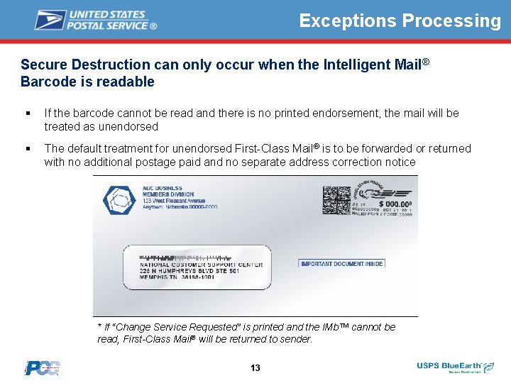 Exceptions Processing Secure Destruction can only occur when the Intelligent Mail ® Barcode is