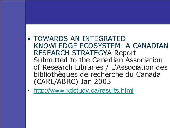  • TOWARDS AN INTEGRATED KNOWLEDGE ECOSYSTEM: A CANADIAN RESEARCH STRATEGYA Report Submitted to