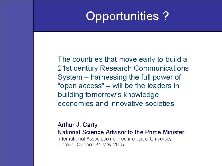 Opportunities ? The countries that move early to build a 21 st century Research