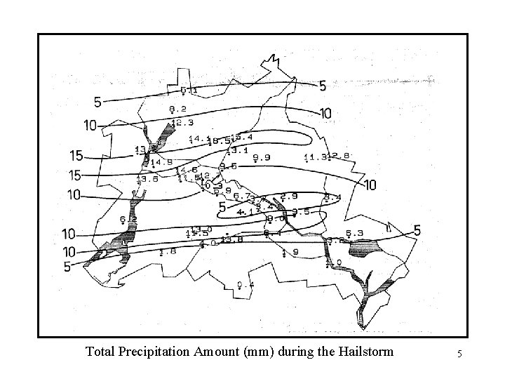 Total Precipitation Amount (mm) during the Hailstorm 5 