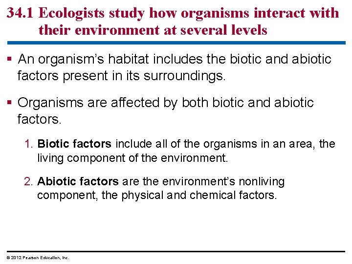 34. 1 Ecologists study how organisms interact with their environment at several levels §