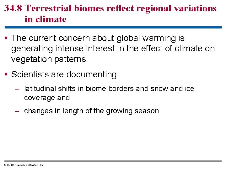 34. 8 Terrestrial biomes reflect regional variations in climate § The current concern about