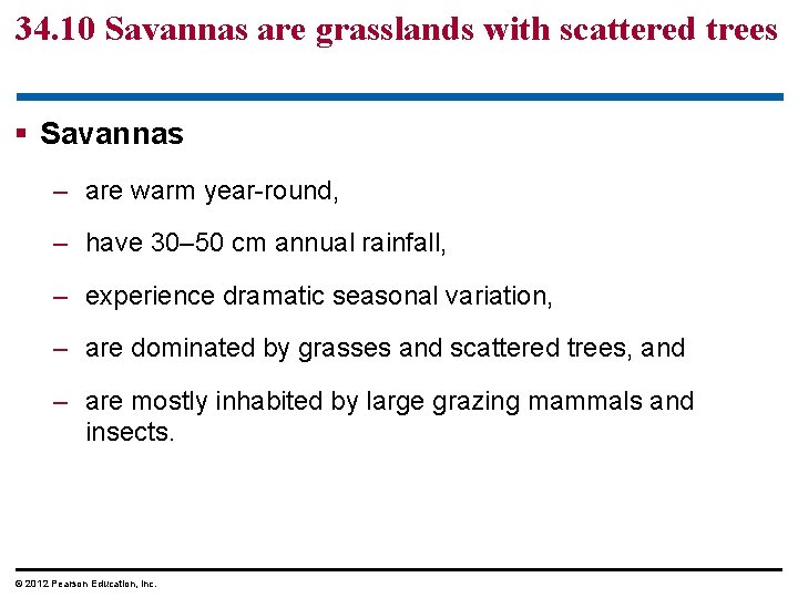 34. 10 Savannas are grasslands with scattered trees § Savannas – are warm year-round,