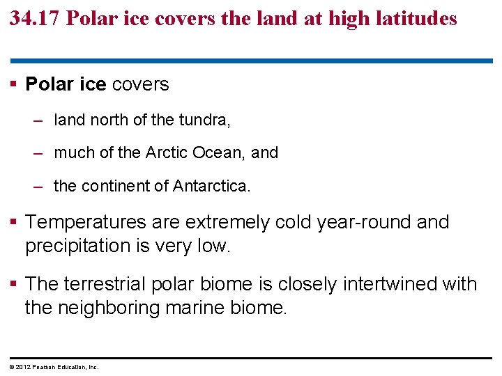 34. 17 Polar ice covers the land at high latitudes § Polar ice covers