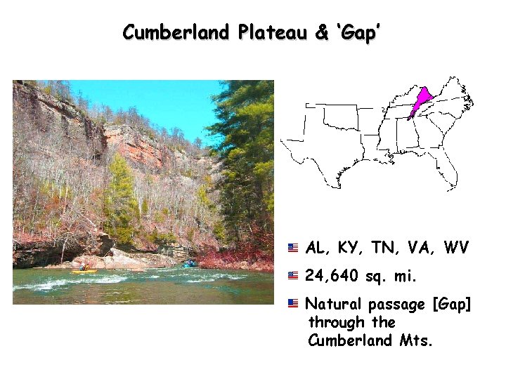 Cumberland Plateau & ‘Gap’ AL, KY, TN, VA, WV 24, 640 sq. mi. Natural