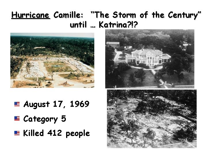 Hurricane Camille: “The Storm of the Century” until … Katrina? !? August 17, 1969