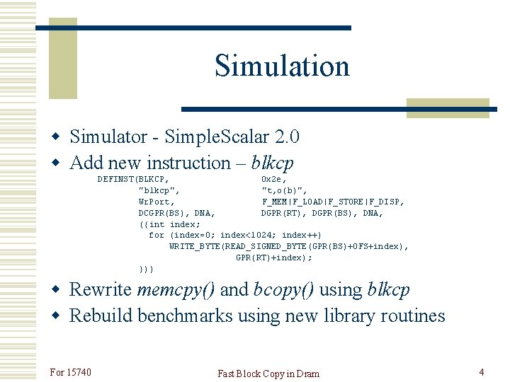 Simulation w Simulator - Simple. Scalar 2. 0 w Add new instruction – blkcp