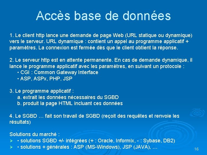 Accès base de données 1. Le client http lance une demande de page Web Accès base de données 1. Le client http lance une demande de page Web