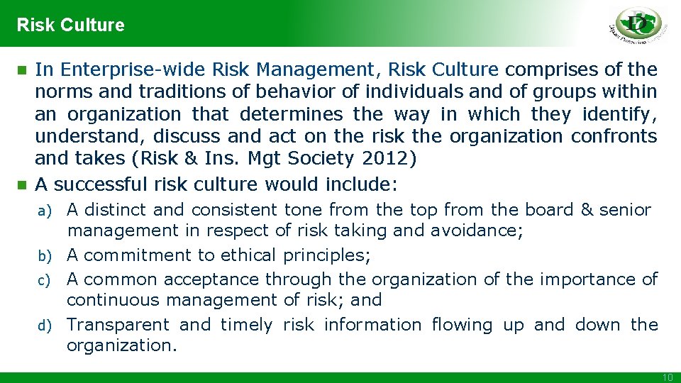 Risk Culture In Enterprise-wide Risk Management, Risk Culture comprises of the norms and traditions