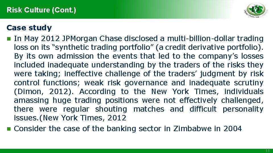 Risk Culture (Cont. ) Case study n In May 2012 JPMorgan Chase disclosed a