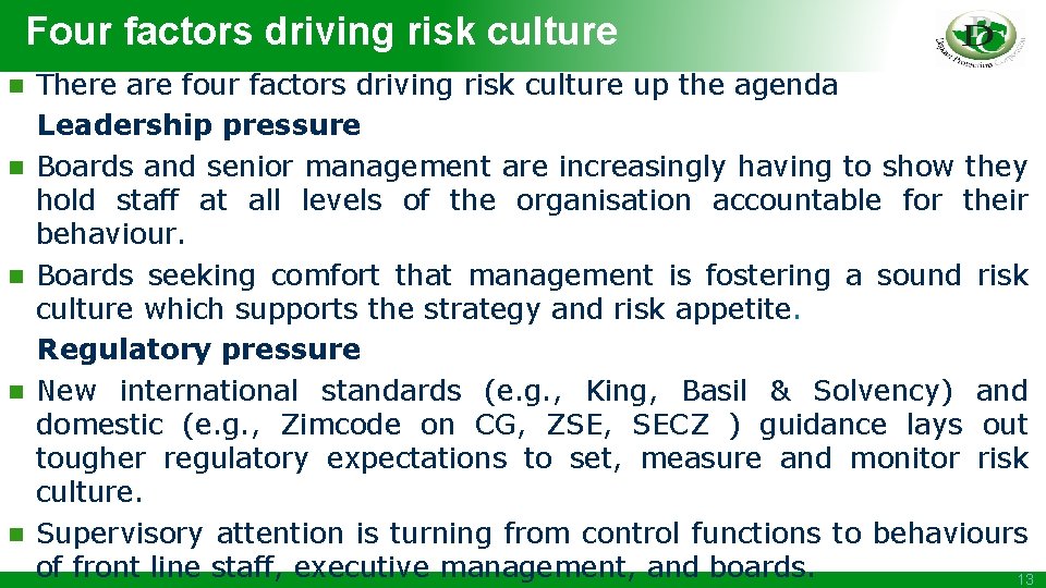 Four factors driving risk culture n n n There are four factors driving risk