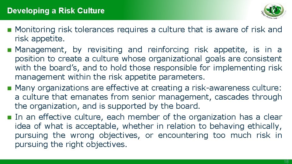 Developing a Risk Culture Monitoring risk tolerances requires a culture that is aware of