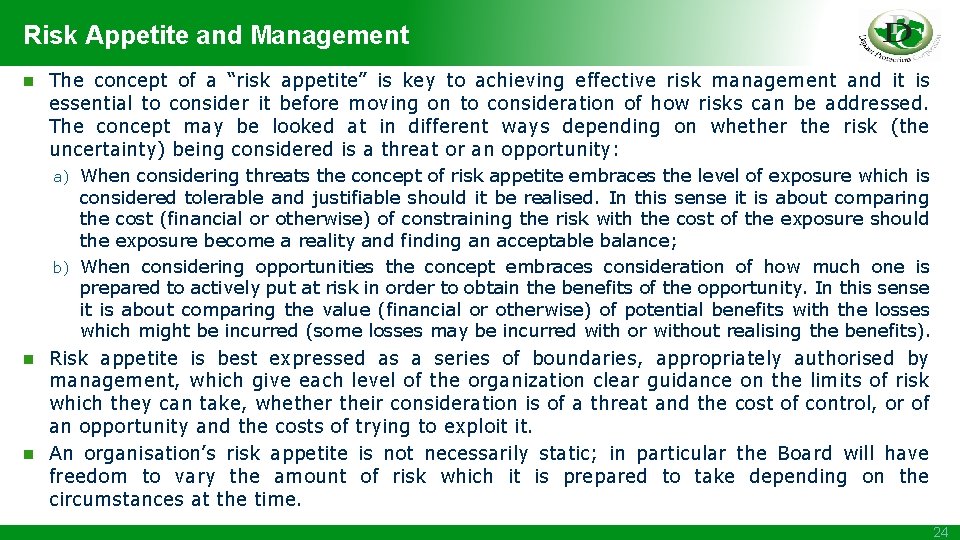 Risk Appetite and Management n The concept of a “risk appetite” is key to