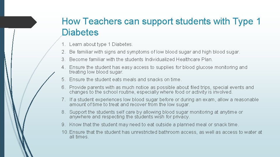 How Teachers can support students with Type 1 Diabetes 1. Learn about type 1