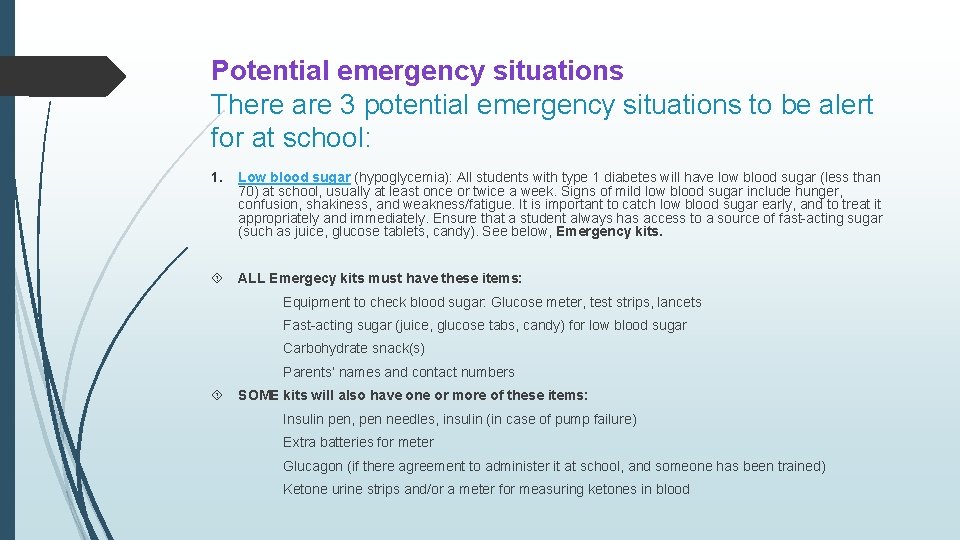 Potential emergency situations There are 3 potential emergency situations to be alert for at
