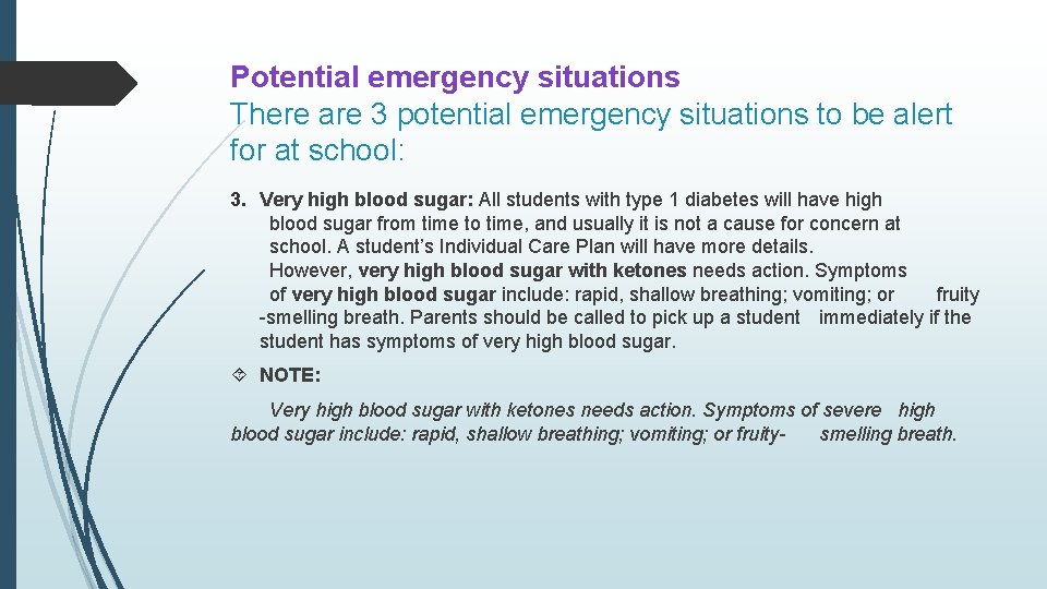 Potential emergency situations There are 3 potential emergency situations to be alert for at