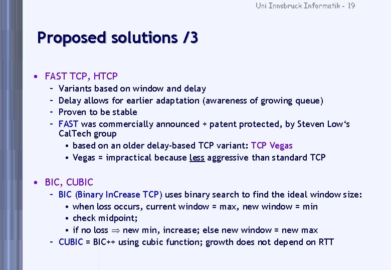 Uni Innsbruck Informatik - 19 Proposed solutions /3 • FAST TCP, HTCP – –