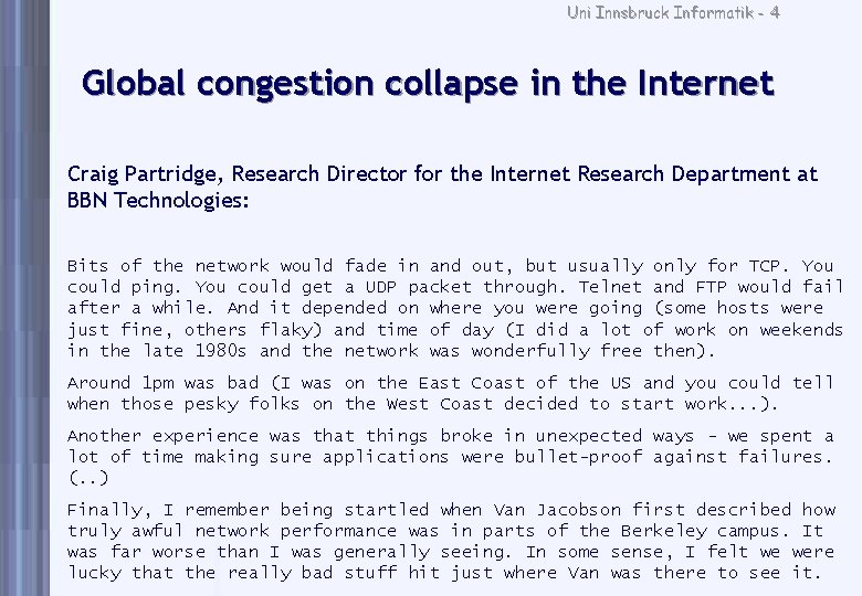 Uni Innsbruck Informatik - 4 Global congestion collapse in the Internet Craig Partridge, Research