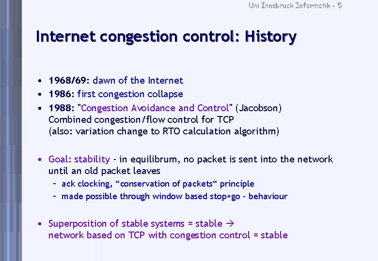 Uni Innsbruck Informatik - 5 Internet congestion control: History • 1968/69: dawn of the