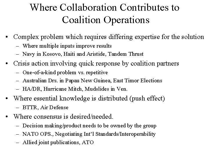 Where Collaboration Contributes to Coalition Operations • Complex problem which requires differing expertise for