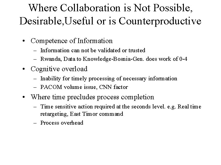 Where Collaboration is Not Possible, Desirable, Useful or is Counterproductive • Competence of Information