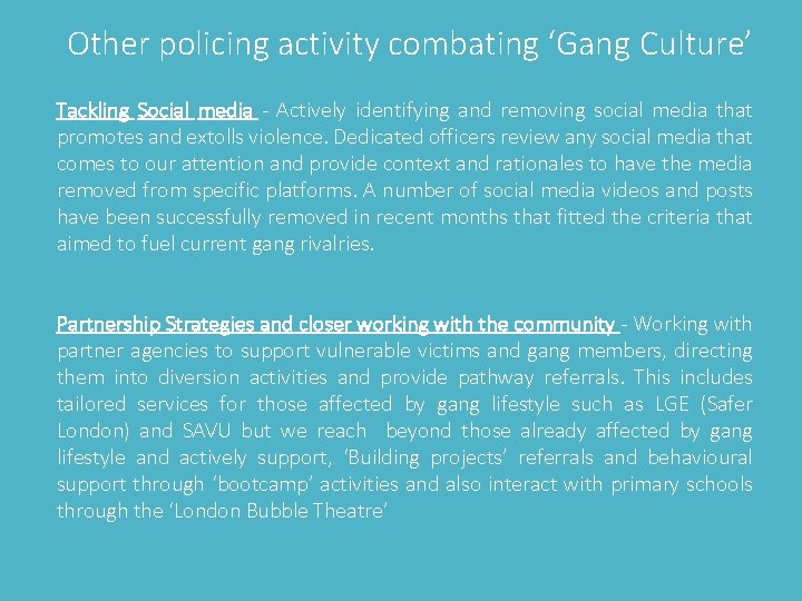 Other policing activity combating ‘Gang Culture’ Tackling Social media - Actively identifying and removing
