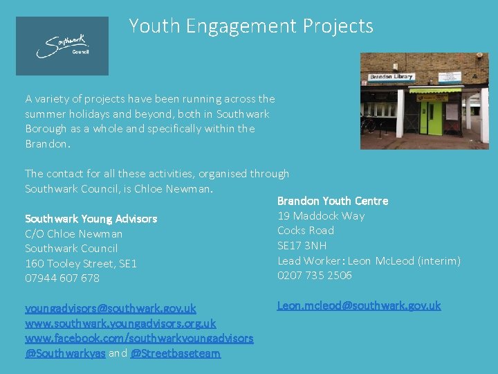 Youth Engagement Projects A variety of projects have been running across the summer holidays