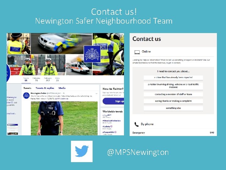 Contact us! Newington Safer Neighbourhood Team @MPSNewington 