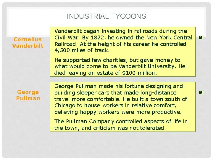 INDUSTRIAL TYCOONS Cornelius Vanderbilt began investing in railroads during the Civil War. By 1872,
