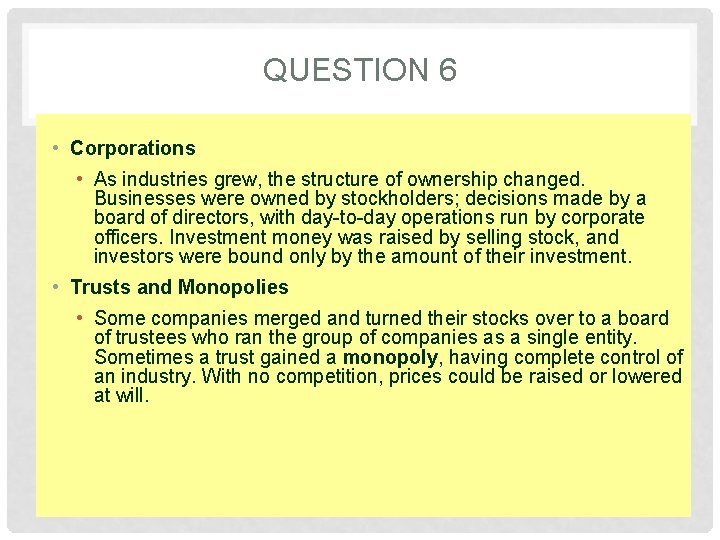 QUESTION 6 • Corporations • As industries grew, the structure of ownership changed. Businesses