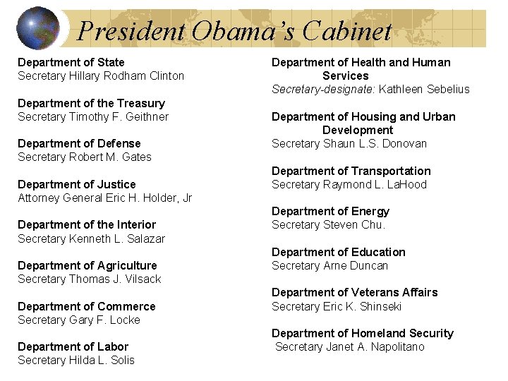 President Obama’s Cabinet Department of State Secretary Hillary Rodham Clinton Department of the Treasury