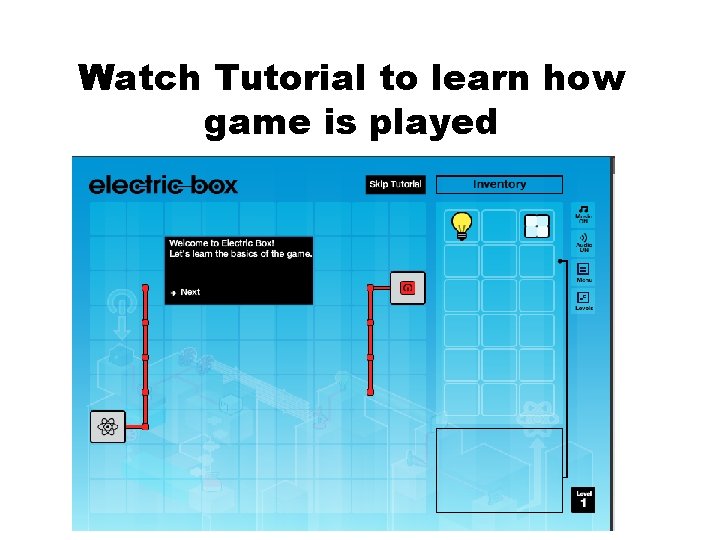 Watch Tutorial to learn how game is played 1. Using parts from a Power