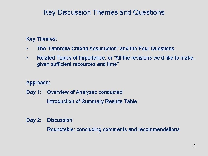 Key Discussion Themes and Questions Key Themes: • The “Umbrella Criteria Assumption” and the