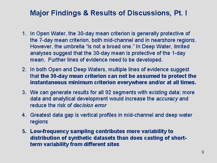 Major Findings & Results of Discussions, Pt. I 1. In Open Water, the 30
