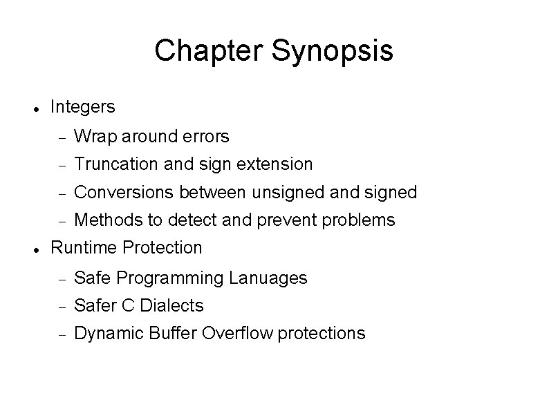 Chapter Synopsis Integers Wrap around errors Truncation and sign extension Conversions between unsigned and