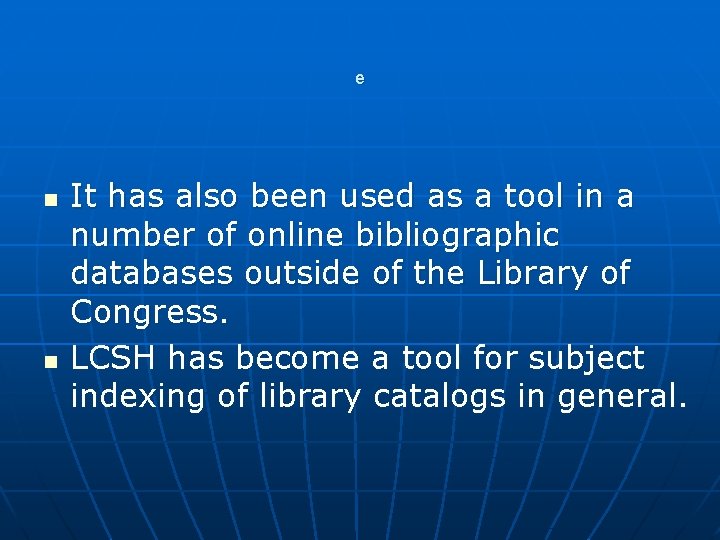 e n n It has also been used as a tool in a number