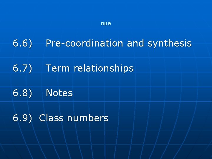 nue 6. 6) Pre-coordination and synthesis 6. 7) Term relationships 6. 8) Notes 6.
