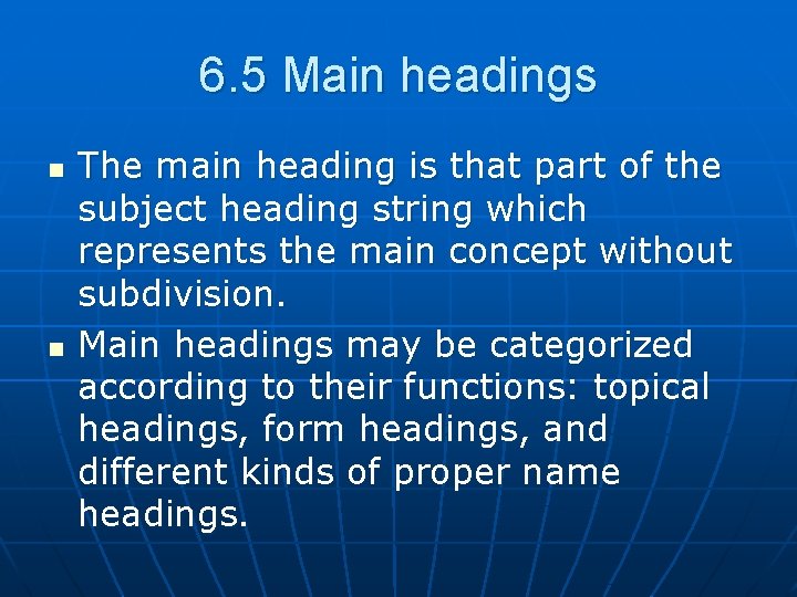 6. 5 Main headings n n The main heading is that part of the