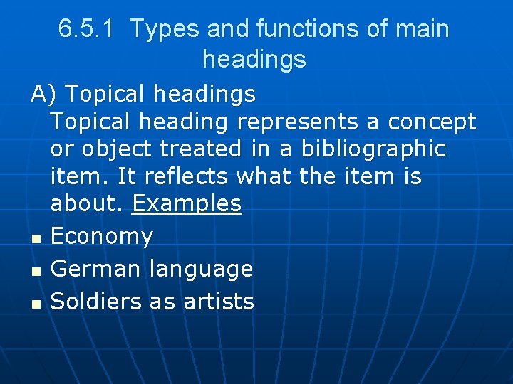 6. 5. 1 Types and functions of main headings A) Topical headings Topical heading