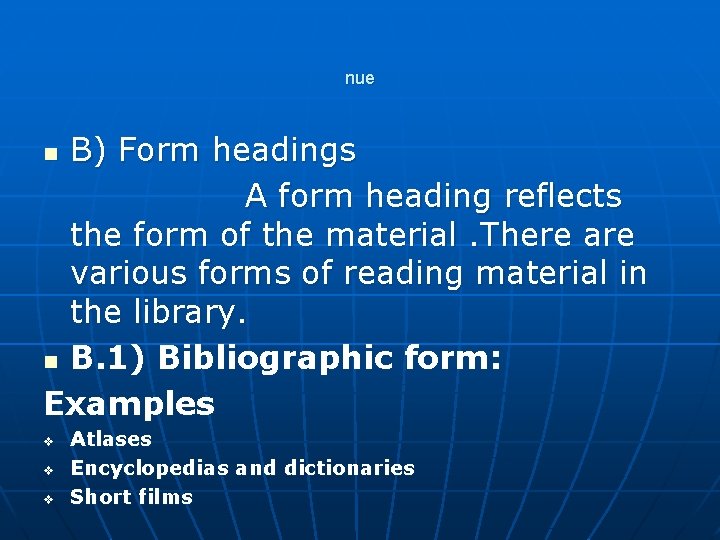 nue B) Form headings A form heading reflects the form of the material. There