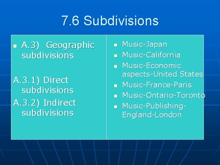 7. 6 Subdivisions n A. 3) Geographic subdivisions n n n A. 3. 1)