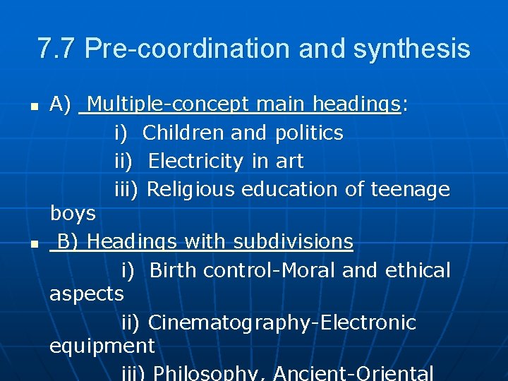 7. 7 Pre-coordination and synthesis n n A) Multiple-concept main headings: i) Children and