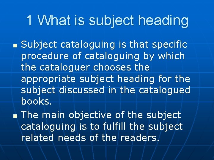 1 What is subject heading n n Subject cataloguing is that specific procedure of