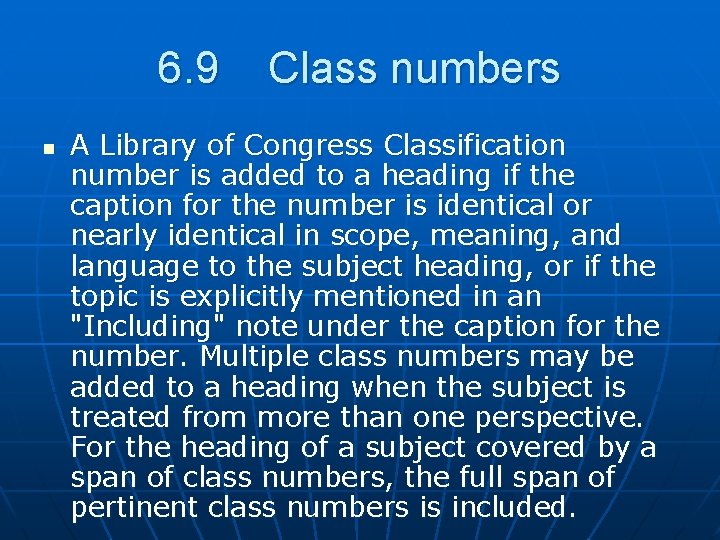 6. 9 n Class numbers A Library of Congress Classification number is added to
