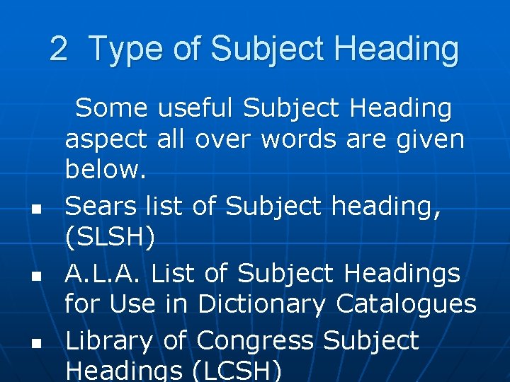 2 Type of Subject Heading n n n Some useful Subject Heading aspect all