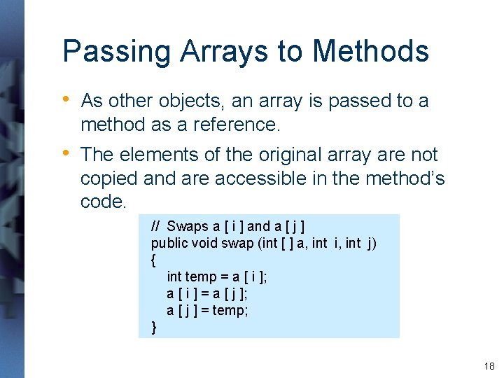 Passing Arrays to Methods • As other objects, an array is passed to a Passing Arrays to Methods • As other objects, an array is passed to a