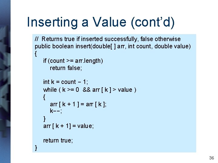 Inserting a Value (cont’d) // Returns true if inserted successfully, false otherwise public boolean Inserting a Value (cont’d) // Returns true if inserted successfully, false otherwise public boolean